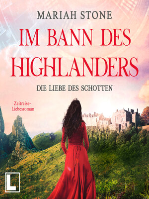 cover image of Die Liebe des Schotten--Im Bann des Highlanders, Band 4 (ungekürzt)